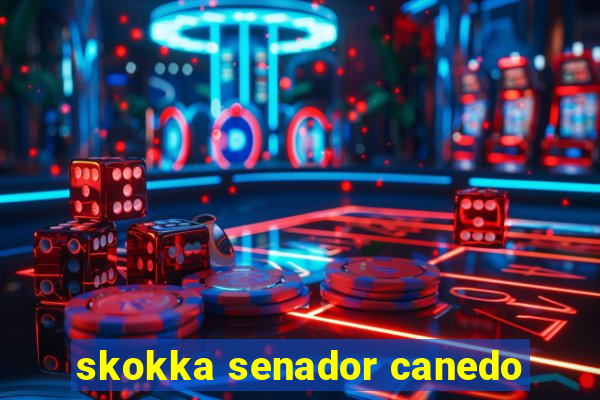 skokka senador canedo