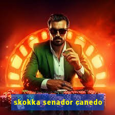 skokka senador canedo