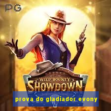 prova do gladiador evony