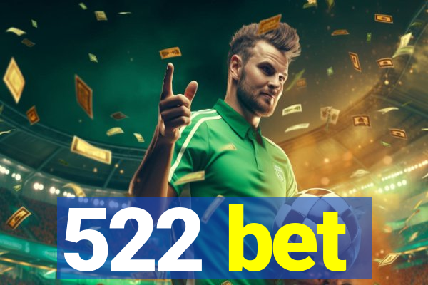 522 bet