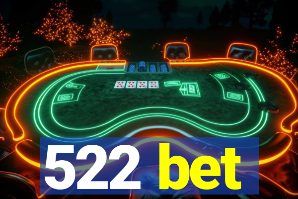 522 bet