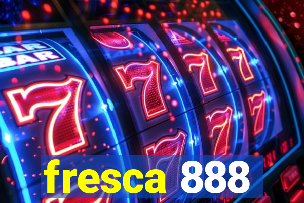 fresca 888