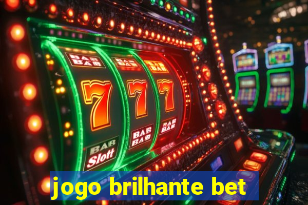 jogo brilhante bet