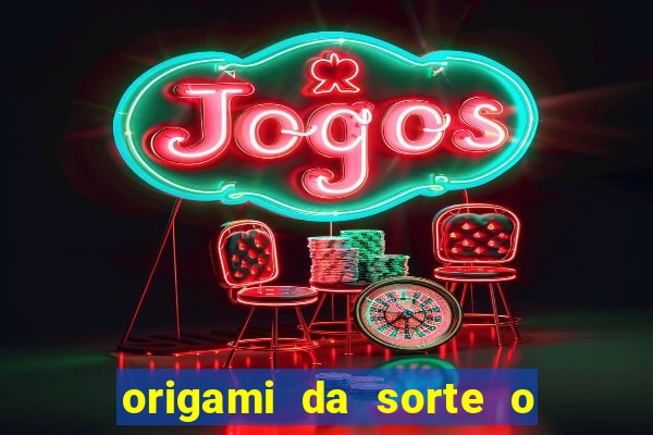 origami da sorte o que escrever