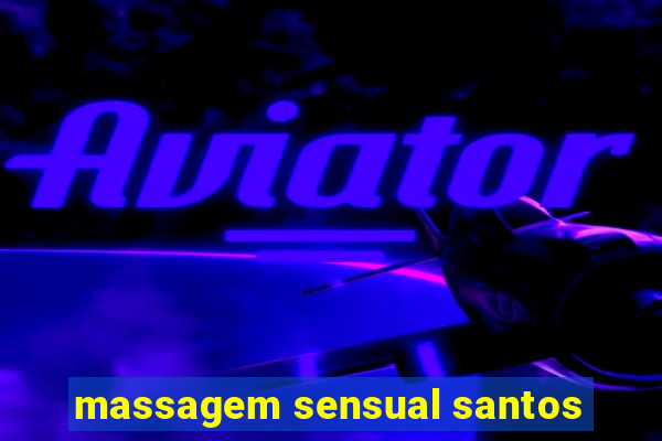 massagem sensual santos