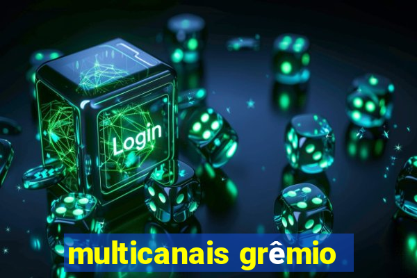 multicanais grêmio