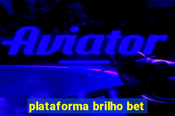 plataforma brilho bet