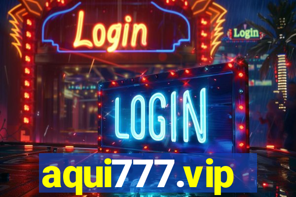 aqui777.vip