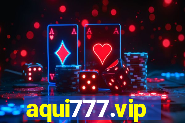 aqui777.vip