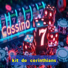 kit do corinthians dls 2019