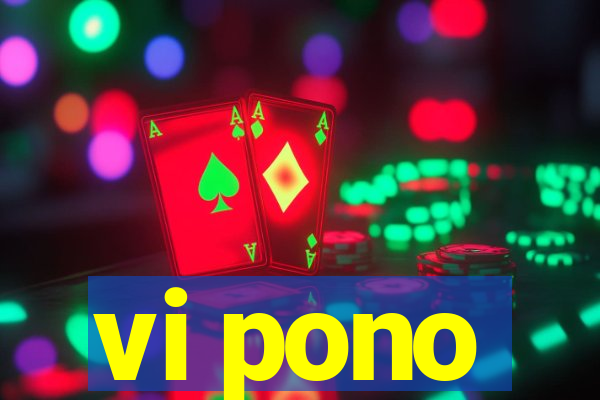 vi pono