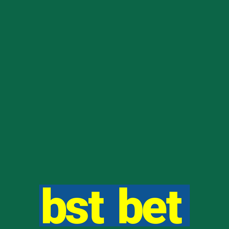 bst bet