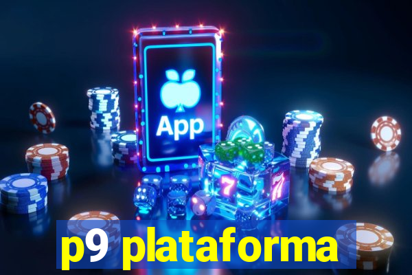 p9 plataforma