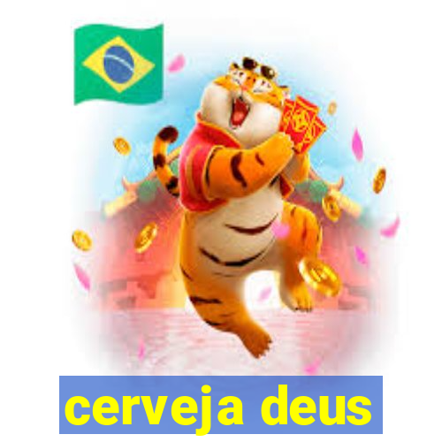 cerveja deus