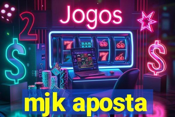 mjk aposta