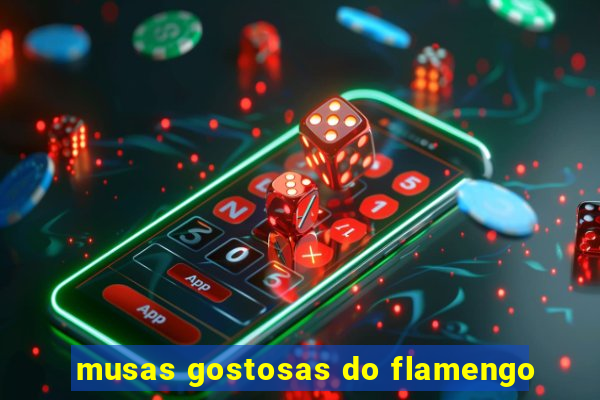 musas gostosas do flamengo