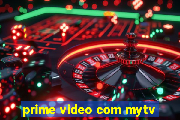 prime video com mytv