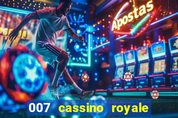 007 cassino royale dublado download