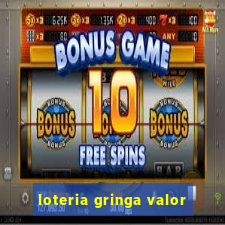 loteria gringa valor