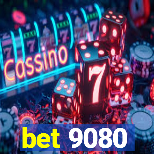 bet 9080