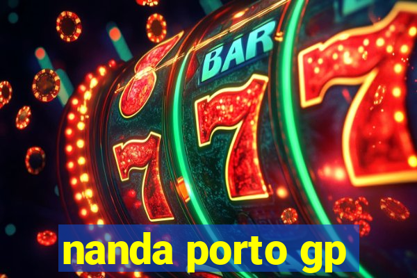 nanda porto gp