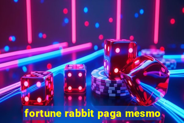 fortune rabbit paga mesmo