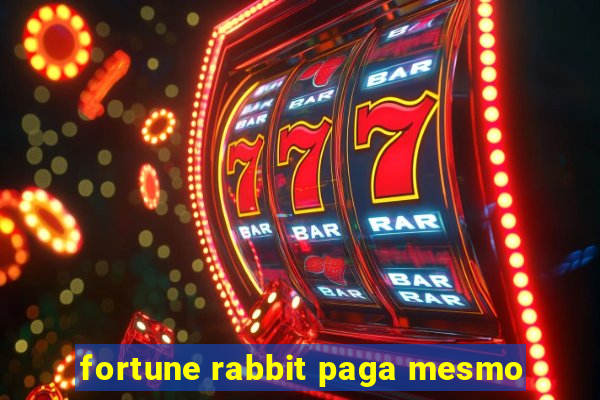 fortune rabbit paga mesmo