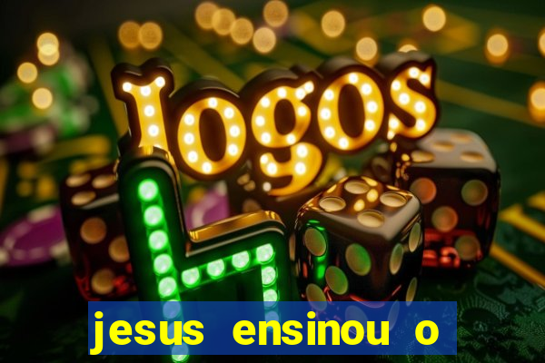 jesus ensinou o segredo da prosperidade