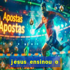 jesus ensinou o segredo da prosperidade