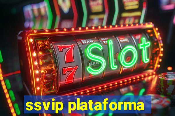 ssvip plataforma