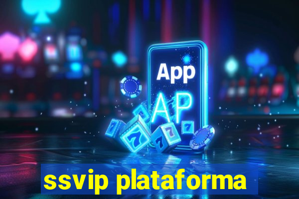 ssvip plataforma