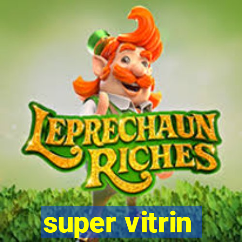 super vitrin