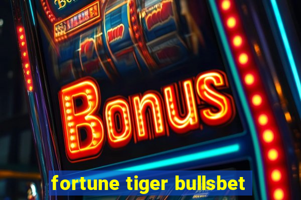 fortune tiger bullsbet