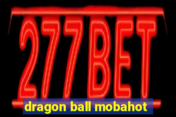 dragon ball mobahot