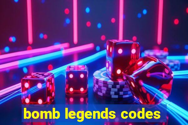 bomb legends codes