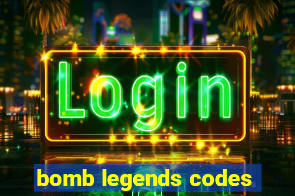 bomb legends codes