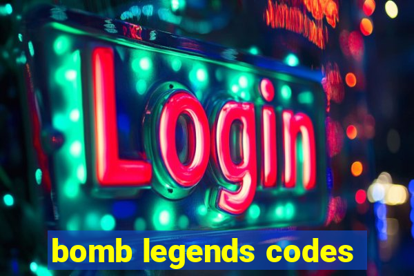 bomb legends codes