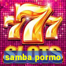 samba pormo