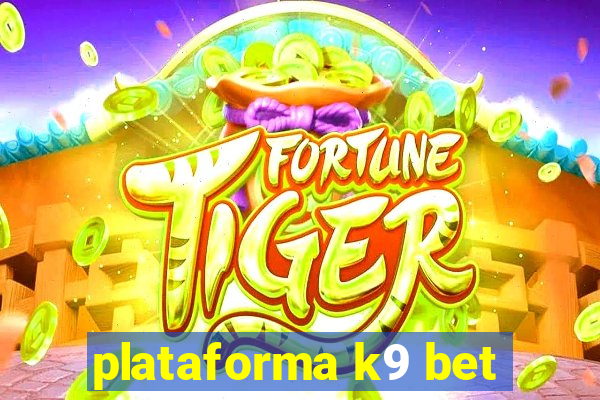 plataforma k9 bet