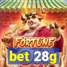 bet 28g