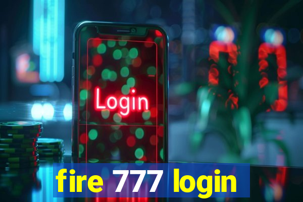 fire 777 login