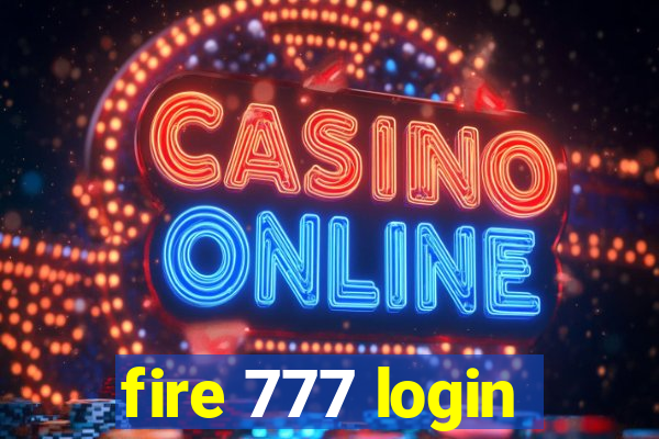 fire 777 login