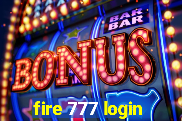 fire 777 login