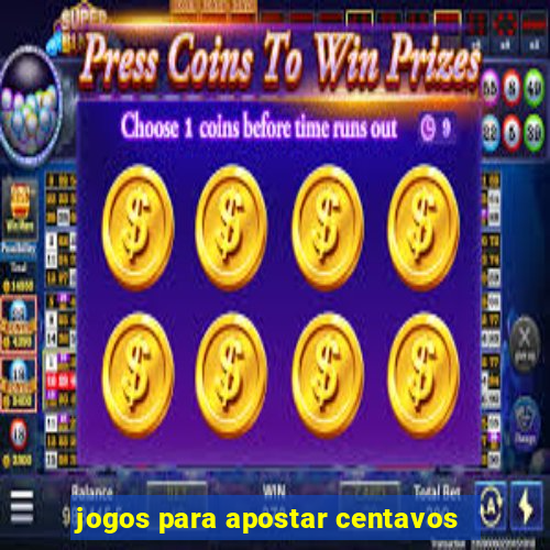 jogos para apostar centavos