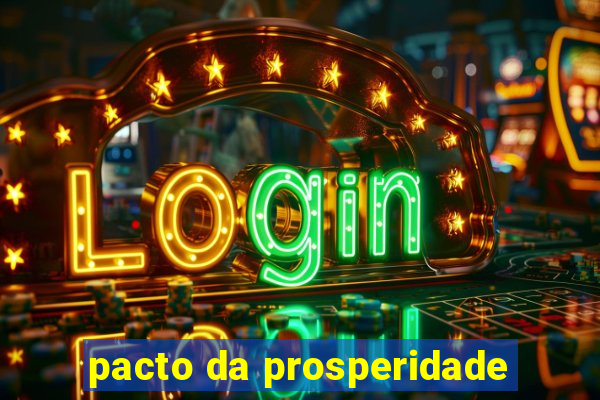 pacto da prosperidade