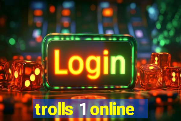 trolls 1 online