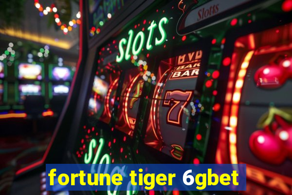 fortune tiger 6gbet