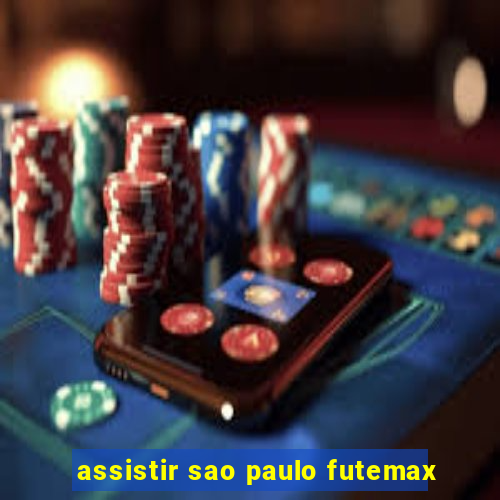 assistir sao paulo futemax