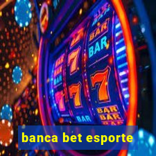 banca bet esporte