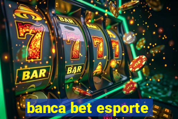 banca bet esporte